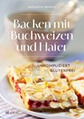 Backen mit Buchweizen und Hafer - Modesta Bersin - 9783039023073