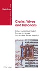 Clerks, Wives and Historians - Andrew James Johnston ; Winfried Rudolf ; Thomas Honegger - 9783039108350