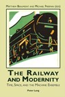 The Railway and Modernity - Matthew Beaumont ; Michael Freeman - 9783039110247