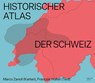 Historischer Atlas der Schweiz - Marco Zanoli ; François Walter - 9783039195428