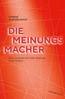 Die Meinungsmacher - Kaspar Silberschmidt - 9783039196517