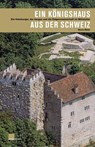 Ein Königshaus aus der Schweiz - Bruno Meier - 9783039197354