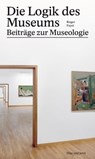 Die Logik des Museums - Roger Fayet - 9783039199075