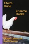 Stolze Kühe, krumme Rüebli - Rico Kessler - 9783039199846
