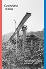 Grenzland Tessin - Alexander Grass ; Alberto Flammer - 9783039199969