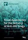 Novel Approaches for the Delivery of Anti-HIV Drugs - José Das Neves - 9783039219001