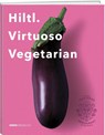 Hiltl. Virtuoso Vegetarian - Rolf Hiltl - 9783039220410
