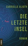 Die letzte Insel - Gabrielle Alioth - 9783039250455