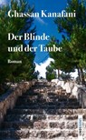 Der Blinde und der Taube - Ghassan Kanafani - 9783039257300