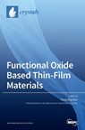 Functional Oxide Based Thin-Film Materials - DONG-SING WUU - 9783039288373