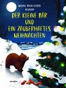 Der kleine Bär und ein zauberhaftes Weihnachten - Nadine Brun-Cosme - 9783039340668