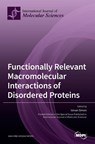 Functionally Relevant Macromolecular Interactions of Disordered Proteins - Istvan Simon - 9783039365210