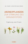 Arzneipflanzen zur Stärkung des Immunsystems - Christoph Bachmann - 9783039510122