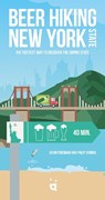Beer Hiking New York State: The Tastiest Way to Discover the Empire State - Jason Friedman - 9783039640218