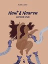 Haut und Haaren auf der Spur - Klara Lange - 9783039640959