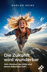 Die Zukunft wird wunderbar - Marlon Heins - 9783039650729
