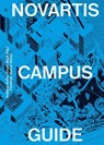 Novartis Campus Guide (deutsche Ausgabe) - Andreas Kofler ; Goran Mijuk - 9783039690213