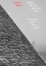 Bilder, die ich gesehen habe / Pictures that i have seen - Robert Bösch - 9783039690534