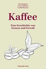 Kaffee - Toni Keppeler ; Laura Nadolski ; Cecibel Romero - 9783039730100