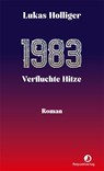 1983. Verfluchte Hitze - Lukas Holliger - 9783039730179