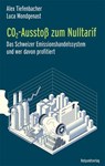 CO2-Ausstoß zum Nulltarif - Alex Tiefenbacher ; Luca Mondgenast - 9783039730230