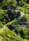 Über die Alpen - Marco Volken - 9783039730247
