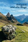 Antipasti und alte Wege - Ursula Bauer ; Jürg Frischknecht - 9783039730254