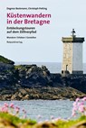 Küstenwandern in der Bretagne - Dagmar Beckmann ; Christoph Potting - 9783039730735