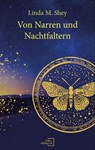 Von Narren und Nachtfaltern - Linda M. Shey - 9783039770069