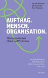 Auftrag. Mensch. Organisation. - Patrick Hofstetter ; Thomas Vogel ; Reto Wegmann - 9783039800339