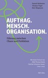 Auftrag. Mensch. Organisation. - Patrick Hofstetter ; Thomas Vogel ; Reto Wegmann - 9783039800612