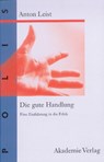 Die gute Handlung - Anton Leist - 9783050034188