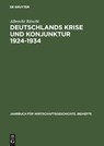 Deutschlands Krise Und Konjunktur 1924 1934 - Albrecht Ritschl - 9783050036502