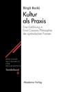 Kultur ALS PRAXIS - Birgit Recki - 9783050038704