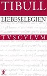 Tibull: Liebeselegien / Carmina - Tibull - 9783050054629
