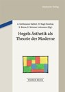 Hegels Asthetik als Theorie der Moderne - Herta Nagl-Docekal ; Annemarie Gethmann-Siefert ; Erzsebet Rozsa - 9783050061085
