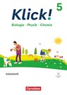 Klick! 5. Schuljahr. Biologie, Physik, Chemie - Arbeitsheft mit digitalen Medien - Berthold Geist ; Daniela Perbandt ; Benjamin Schmidt ; Patrick Schönecker - 9783060114412