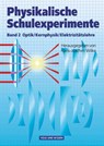 Physikalische Schulexperimente 2. Optik, Kernphysik, Elektrizitätslehre - Wolfgang Krug ; Wolfgang Oehme ; Hans-Joachim Wilke - 9783060222988