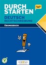 Durchstarten Deutsch Rechtschreibung. Dein Übungsbuch - Ewald Cerwenka ; Sandra Krenn - 9783060251568
