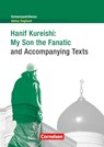Schwerpunktthema Abitur Englisch: Hanif Kureishi: My Son the Fanatic and Accompanying Texts - Hanif Kureishi - 9783060334414