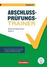 Abschlussprüfungstrainer Englisch 10. Jahrgangsstufe - Realschulabschluss - Bayern - Gwen Berwick ; Sydney Thorne - 9783060348619