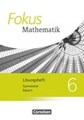 Fokus Mathematik 6. Jahrgangsstufe - Bayern - Lösungen zum Schülerbuch - Johannes Almer ; Gerd Birner ; Friedrich Kammermeyer ; Heinrich Kilian - 9783060410552