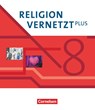 Religion vernetzt Plus 8. Schuljahr - Schülerbuch - Judith Eder ; Hans Mendl ; Patrick Rotter ; Markus Schiefer Ferrari - 9783060655267