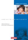 Industriekaufleute. Jahrgangsübergreifend - Industrielle Geschäftsprozesse. Arbeitsbuch mit Lernsituationen - Anja Brunnett ; Christine Hinterthür ; Franca Johannsen ; Hans-Peter Klein - 9783064504929
