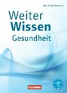 WeiterWissen - Gesundheit - Berufliche Oberstufe. Schülerbuch - BREMER-ROTH,  Friederike ; Groger, Uta ; Philipp, Anja ; Schlömer, Gabriele - 9783064510333