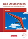 Das Deutschbuch für Berufsschulen / Berufsfachschulen - Bayern. Schülerbuch - Carlo Dirschedl ; Franziska Grünberg ; Lena Merl ; Johann Preißl - 9783064511248