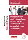 Kompaktwissen und Prüfungsfragen für den/die Fachwirt/-in im Gesundheits- und Sozialwesen - Sabine Andreadis ; Brigitte Brakelmann ; Corinna Ehlers ; Hilko Holzkämper - 9783064514157