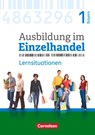 Ausbildung im Einzelhandel 1. Ausbildungsjahr - Bayern - Arbeitsbuch mit Lernsituationen - Christian Fritz ; Markus Hillebrand ; Antje Kost ; Klaus Otte - 9783064515598