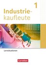 Industriekaufleute 1. Ausbildungsjahr. Arbeitsbuch mit Lernsituationen - Clemens Kaesler ; Hans-Peter von den Bergen ; Gisbert Weleda ; Hans-Peter Klein - 9783064517981