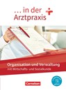 ... in der Arztpraxis. Organisation und Verwaltung - Schülerbuch - Albert Mergelsberg ; Rebecca Traurig - 9783064518780